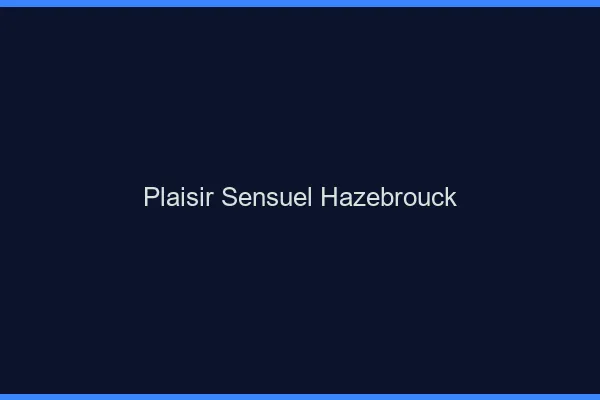 Plaisir Sensuel Hazebrouck