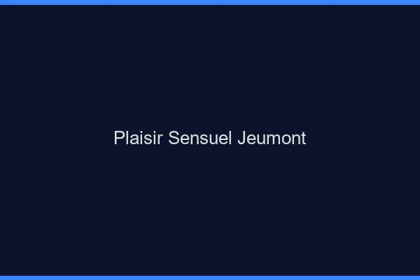 Plaisir Sensuel Jeumont