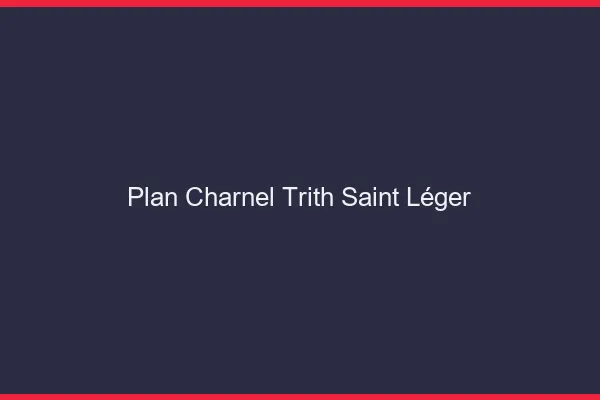 Plan Charnel Trith-Saint-Léger
