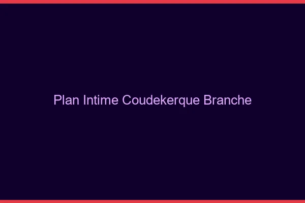 Plan Intime Coudekerque-Branche