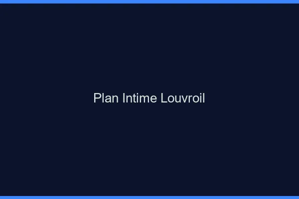 Plan Intime Louvroil