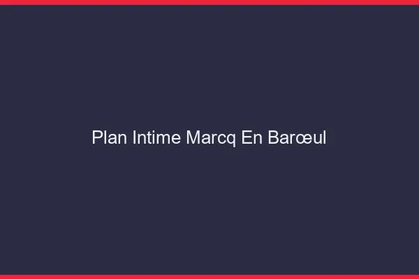 Plan Intime Marcq-en-Barœul