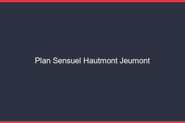 Plan sensuel Hautmont Jeumont