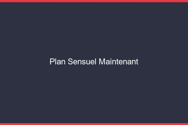 Plan sensuel maintenant