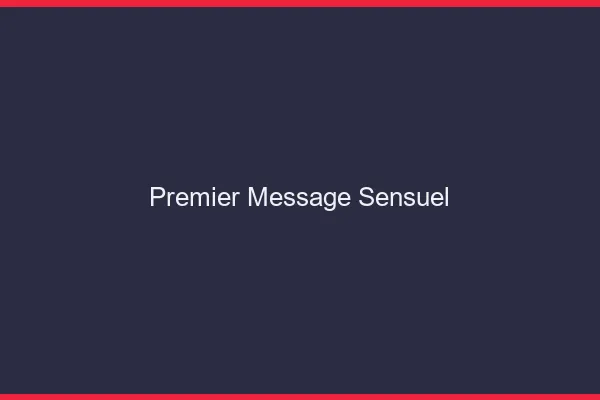 Premier message sensuel