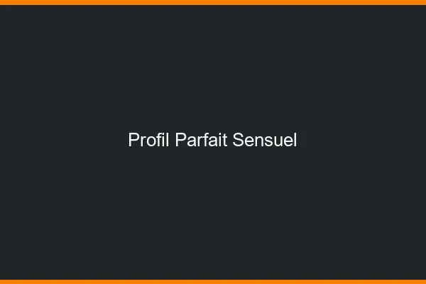 Profil parfait sensuel