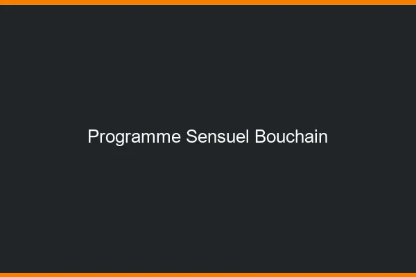 Programme Sensuel Bouchain