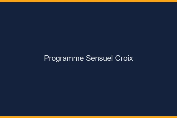 Programme Sensuel Croix