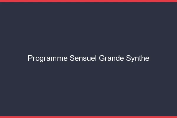 Programme Sensuel Grande-Synthe