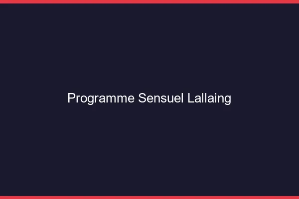 Programme Sensuel Lallaing