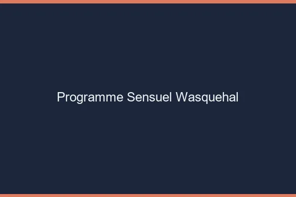 Programme Sensuel Wasquehal