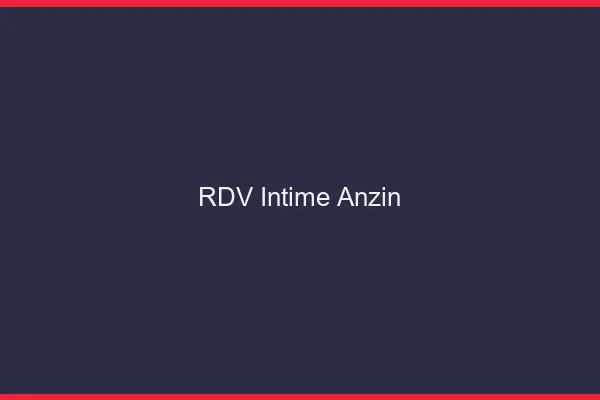 RDV Intime Anzin
