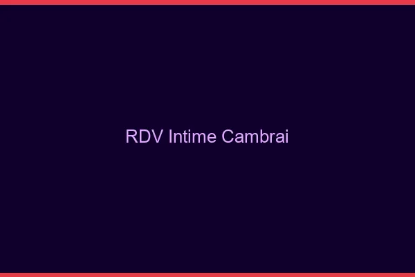 RDV Intime Cambrai