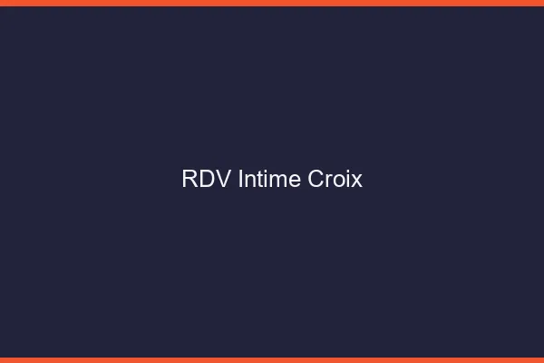 RDV Intime Croix