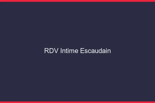 RDV Intime Escaudain