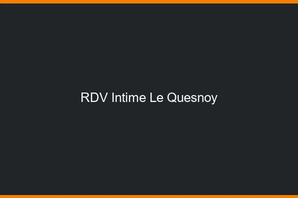 RDV Intime Le Quesnoy