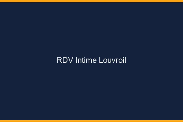 RDV Intime Louvroil