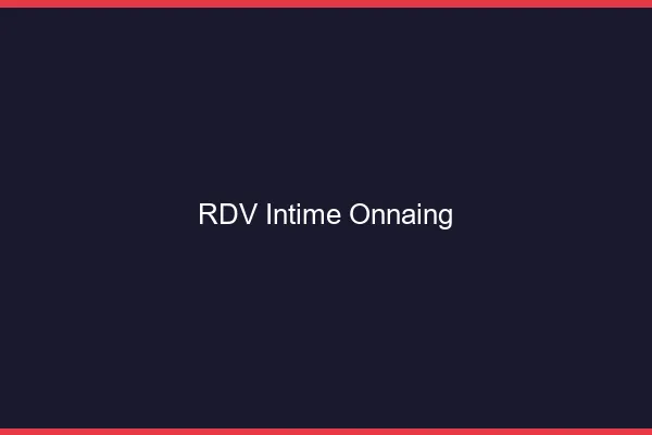 RDV Intime Onnaing