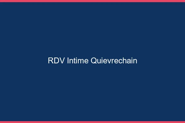 RDV Intime Quiévrechain