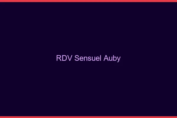 RDV Sensuel Auby