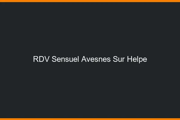 RDV Sensuel Avesnes-sur-Helpe