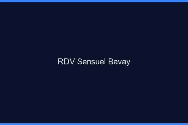 RDV Sensuel Bavay