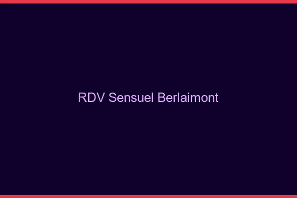RDV Sensuel Berlaimont