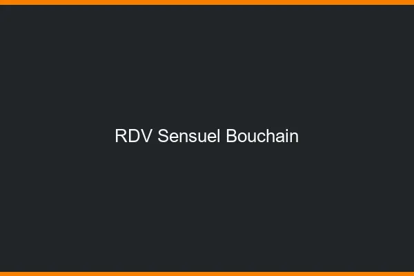 RDV Sensuel Bouchain