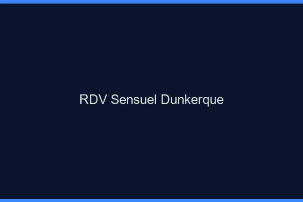RDV Sensuel Dunkerque