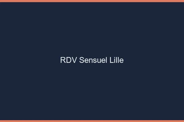 RDV Sensuel Lille