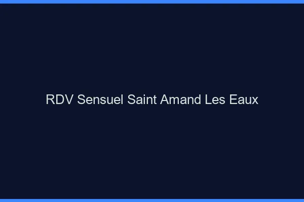 RDV Sensuel Saint-Amand-les-Eaux