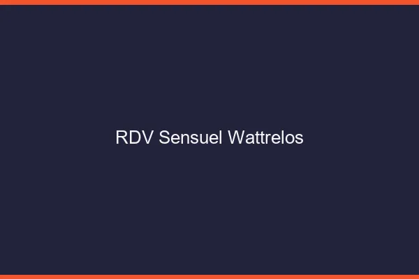 RDV Sensuel Wattrelos