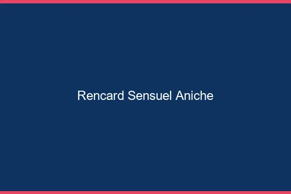 Rencard Sensuel Aniche