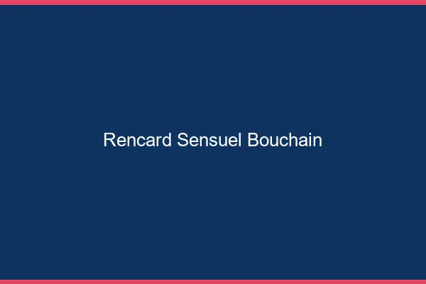 Rencard Sensuel Bouchain