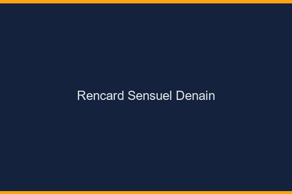 Rencard Sensuel Denain