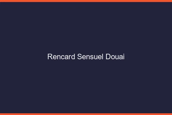 Rencard Sensuel Douai