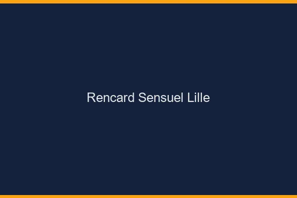 Rencard Sensuel Lille
