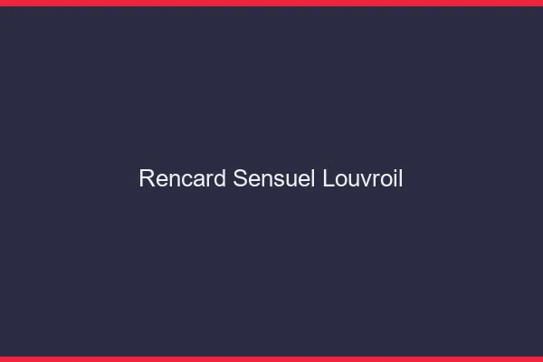 Rencard Sensuel Louvroil