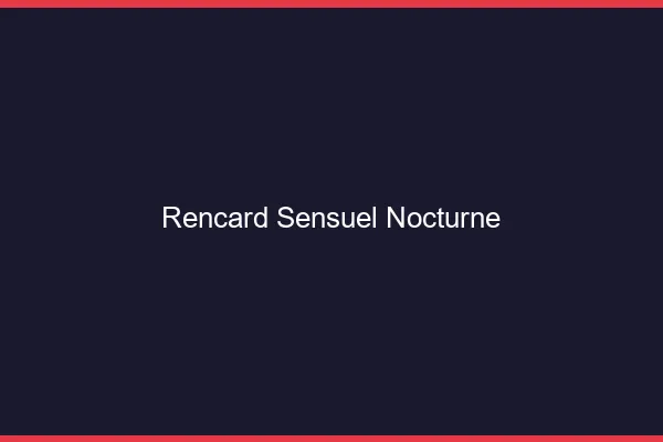 Rencard sensuel nocturne