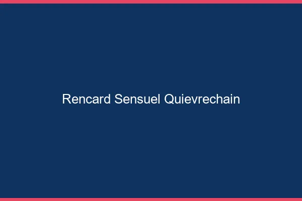 Rencard Sensuel Quiévrechain