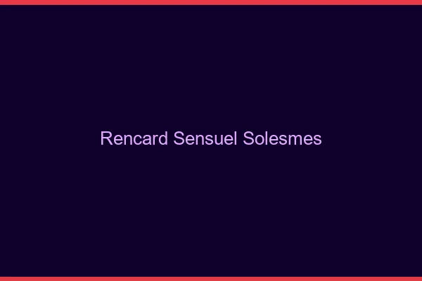 Rencard Sensuel Solesmes