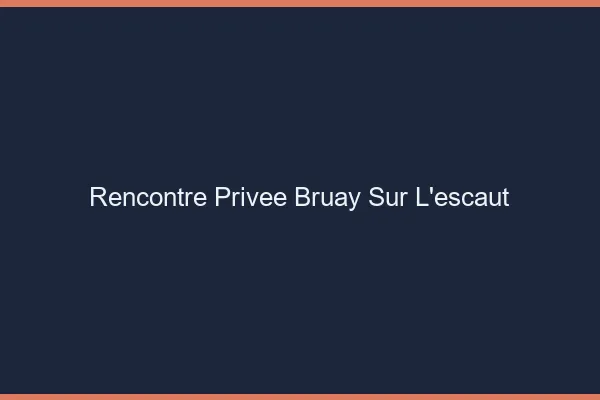 Rencontre Privée Bruay-sur-l'Escaut