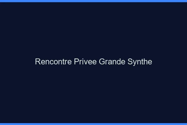 Rencontre Privée Grande-Synthe