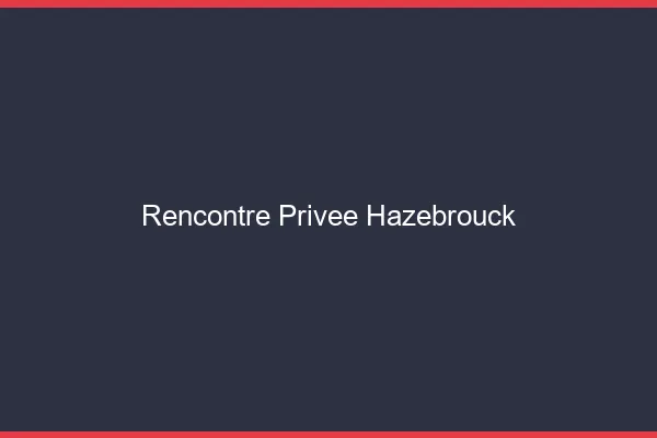 Rencontre Privée Hazebrouck