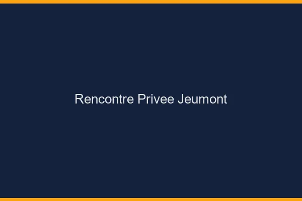 Rencontre Privée Jeumont