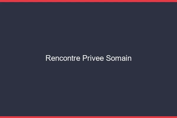 Rencontre Privée Somain
