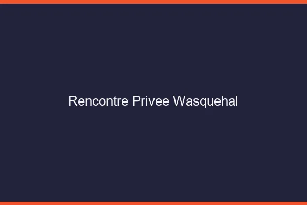 Rencontre Privée Wasquehal