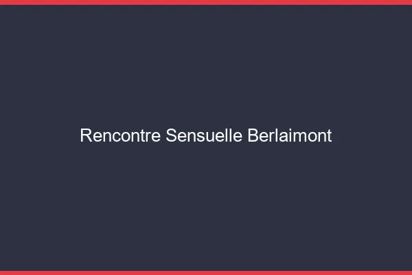 Rencontre Sensuelle Berlaimont