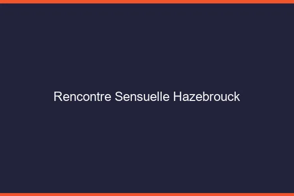 Rencontre Sensuelle Hazebrouck