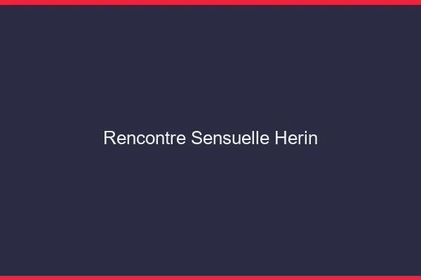 Rencontre Sensuelle Hérin